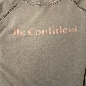 Aerie Be Confident sweatshirt